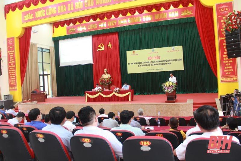 Hội thảo "Xác định thích nghi, xây dựng phương án chuyển đổi cơ cấu cây trồng trên địa bàn huyện Thạch Thành"