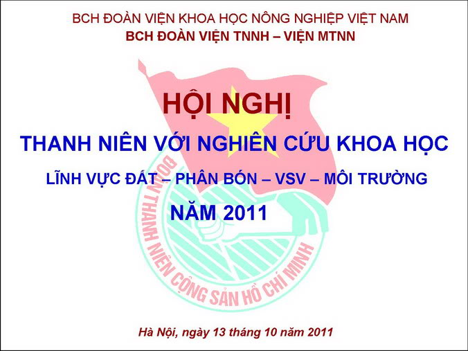 Viện Thổ nhưỡng Nông hóa tổ chức thành công Hội nghị Thanh niên với NCKH - 2011